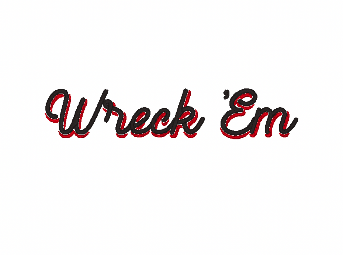 Tech- Wreck 'Em in double cursive